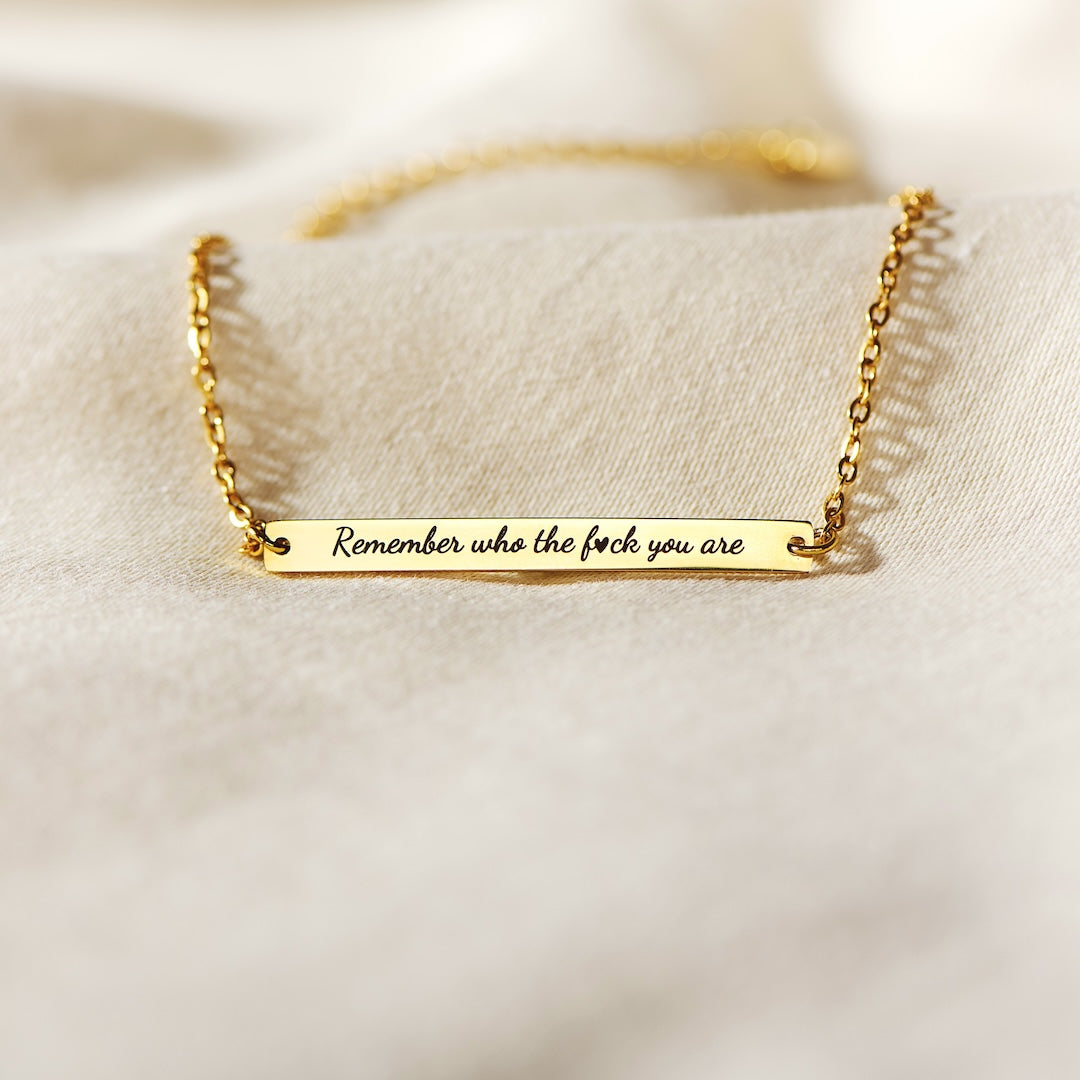 Remember Who The F♡ck You Are Motivational Bar Bracelet