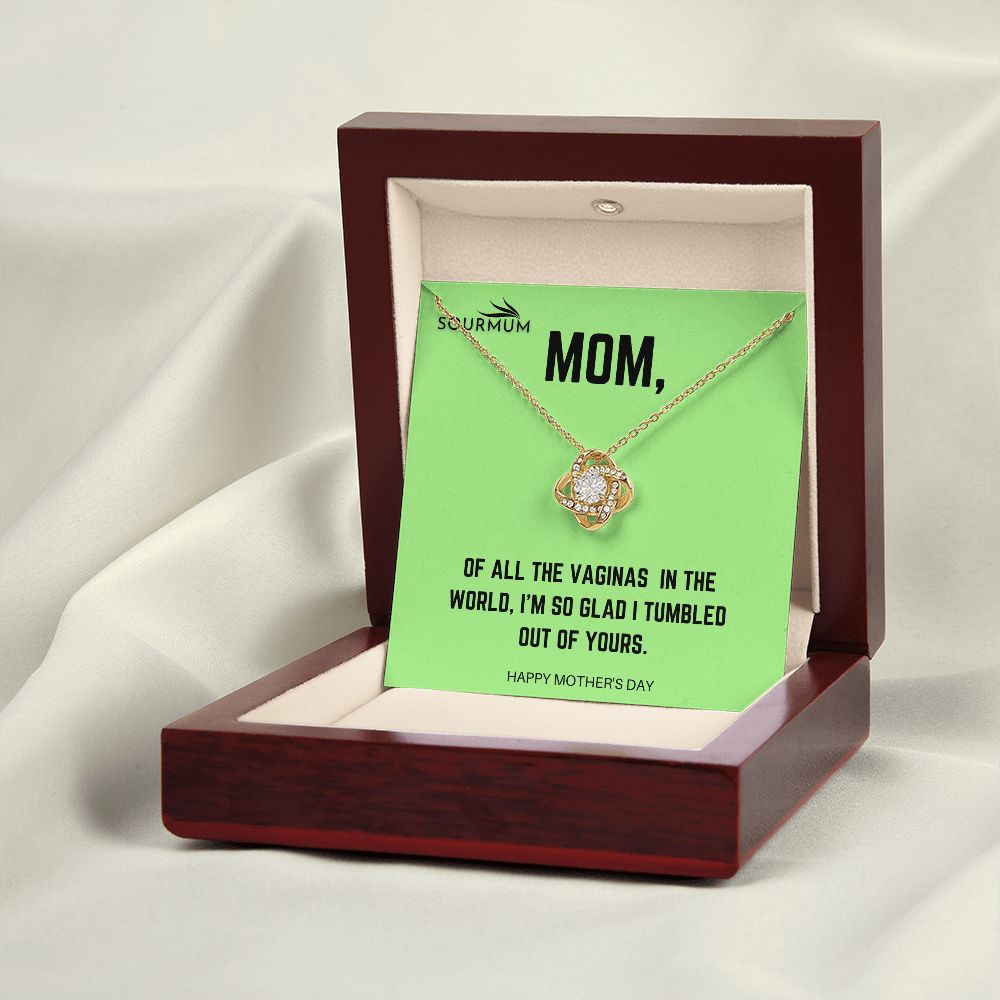 Mom , I tumbled out of yours /  Love Knot Necklace