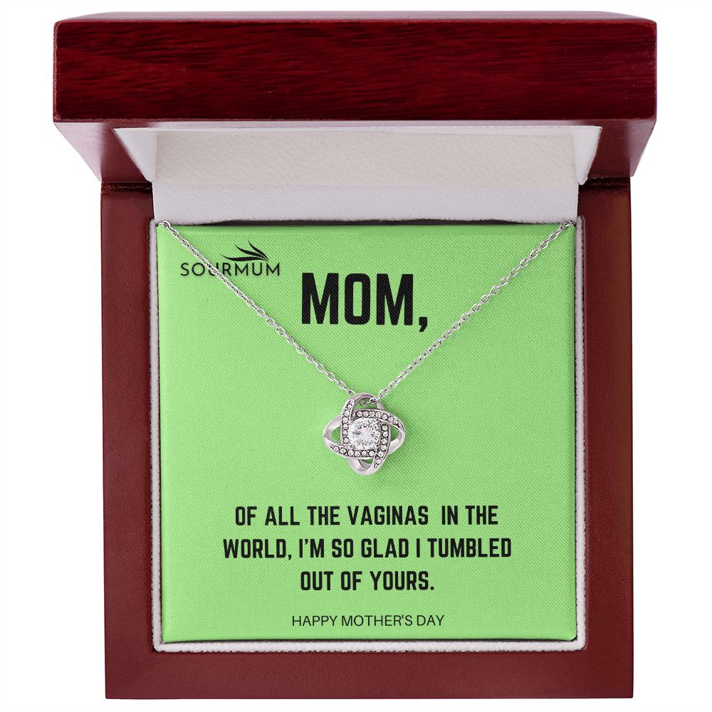 Mom , I tumbled out of yours /  Love Knot Necklace