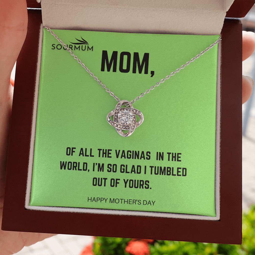 Mom , I tumbled out of yours /  Love Knot Necklace