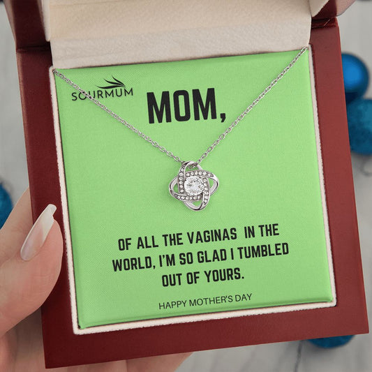 Mom , I tumbled out of yours /  Love Knot Necklace